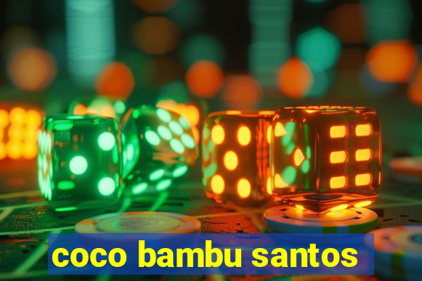 coco bambu santos